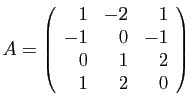 $\displaystyle A=\left(\begin{array}{rrr}
1&-2&1\\
-1&0&-1\\
0&1&2\\
1&2&0
\end{array}\right)$