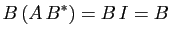 $\displaystyle B (A B^*)=B I=B$