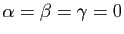 $ \alpha=\beta=\gamma=0$