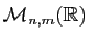 $ {\cal M}_{n,m}(\mathbb{R})$