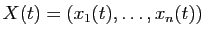 $ X(t)=(x_1(t),\ldots,x_n(t))$