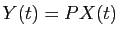 $ Y(t)=PX(t)$