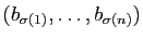 $ (b_{\sigma(1)},\ldots,b_{\sigma(n)})$