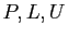 $ P,L,U$