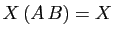 $ X (A B)=X$