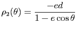$ \rho_2(\theta)=\dfrac{-ed}{1-e\cos\theta}$