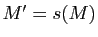 $ M'=s(M)$