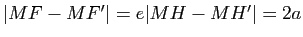 $ \vert MF-MF'\vert=e\vert MH-MH'\vert=2a$