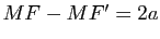 $ MF-MF'=2a$