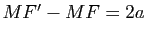 $ MF'-MF=2a$