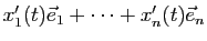 $ x'_1(t)\vec{e}_1+\dots +x'_n(t)\vec{e}_n$