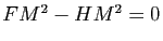 $ FM^2-HM^2=0$