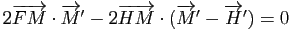 $ 2\overrightarrow{FM}\cdot \overrightarrow{M}' - 2\overrightarrow{HM}\cdot (\overrightarrow{M}'-\overrightarrow{H}')=0$
