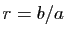 $ r=b/a$
