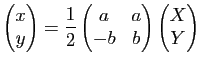 $\displaystyle \begin{pmatrix}x\\ y\end{pmatrix} = \dfrac{1}{2} \begin{pmatrix}a & a\\ -b & b\end{pmatrix} \begin{pmatrix}X\\ Y\end{pmatrix}$