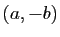$ (a,-b)$
