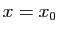 $ x=x_0$