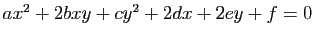 $ ax^2+2bxy+cy^2+2dx+2ey+f=0$