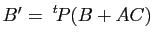 $ B'=\;{\vphantom{P}}^t \hspace{-0.15em}{P}(B+AC)$
