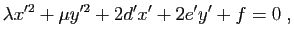 $\displaystyle \lambda x'^2+\mu y'^2+2d'x'+2e'y'+f=0 \; ,$