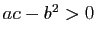 $ ac-b^2>0$