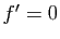 $ f'=0$