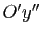 $ O'y''$