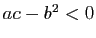 $ ac-b^2<0$