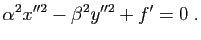 $\displaystyle \alpha^2 x''^2-\beta^2 y''^2+f'=0 \; .$
