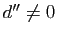 $ d''\not = 0$