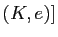 $ (K,e)]$