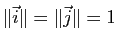 $ \Vert\vec{i}\Vert=\Vert\vec{j}\Vert=1$