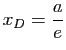 $ x_D=\dfrac{a}{e}$