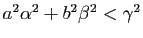 $ a^2 \alpha^2+b^2 \beta^2<\gamma^2$