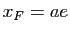 $ x_F=ae$