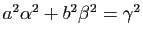 $ a^2 \alpha^2+b^2 \beta^2=\gamma^2$