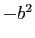 $ -b^2$