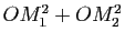 $ OM_1^2+OM_2^2$