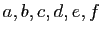 $ a,b,c,d,e,f$