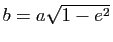 $ b=a\sqrt{1-e^2}$