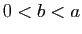 $ 0<b<a$