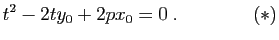 $\displaystyle t^2-2ty_0+2px_0=0 \; . \qquad \qquad (*)$
