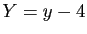$ Y=y-4$