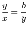 $ \dfrac{y}{x}=\dfrac{b}{y}$