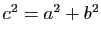 $ c^2=a^2+b^2$