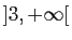$ ]3,+\infty[$
