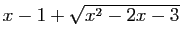 $ x-1+\sqrt{x^2-2x-3}$