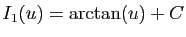 $ I_1(u)=\arctan(u)+C$