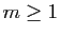 $ m\geq 1$