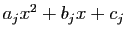 $ a_jx^2+b_jx+c_j$